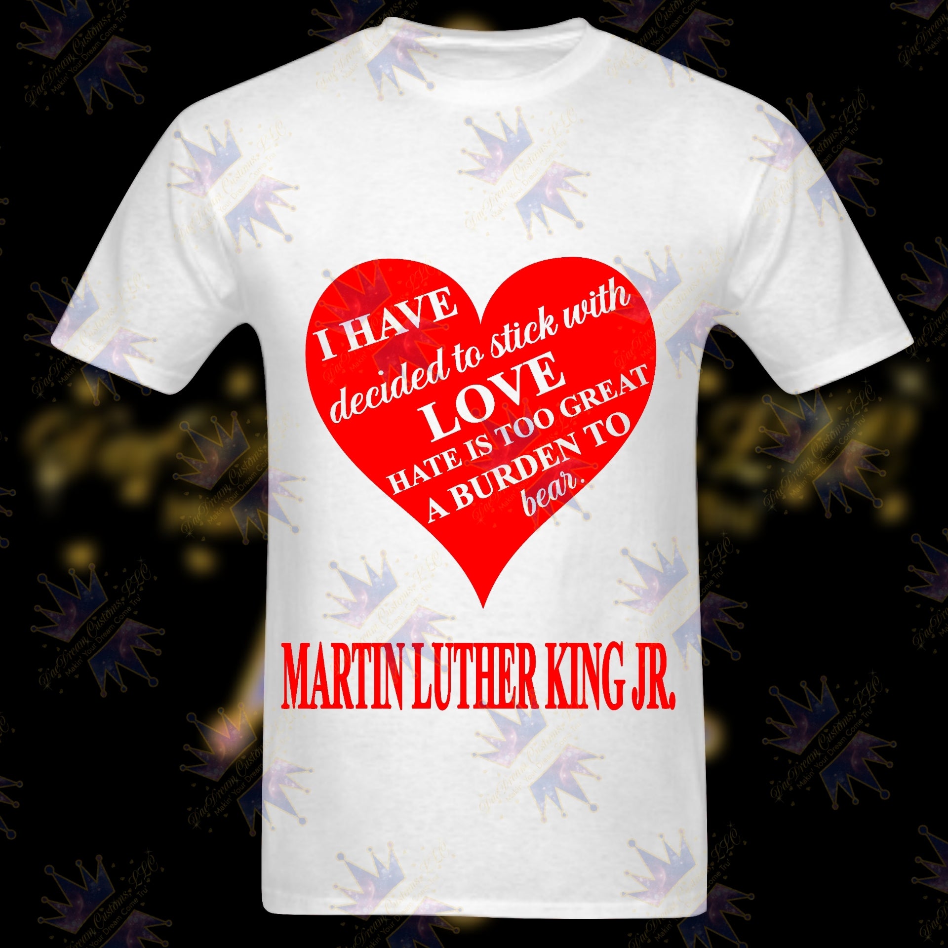 MLK - Love T-Shirt - DaeDream Customs