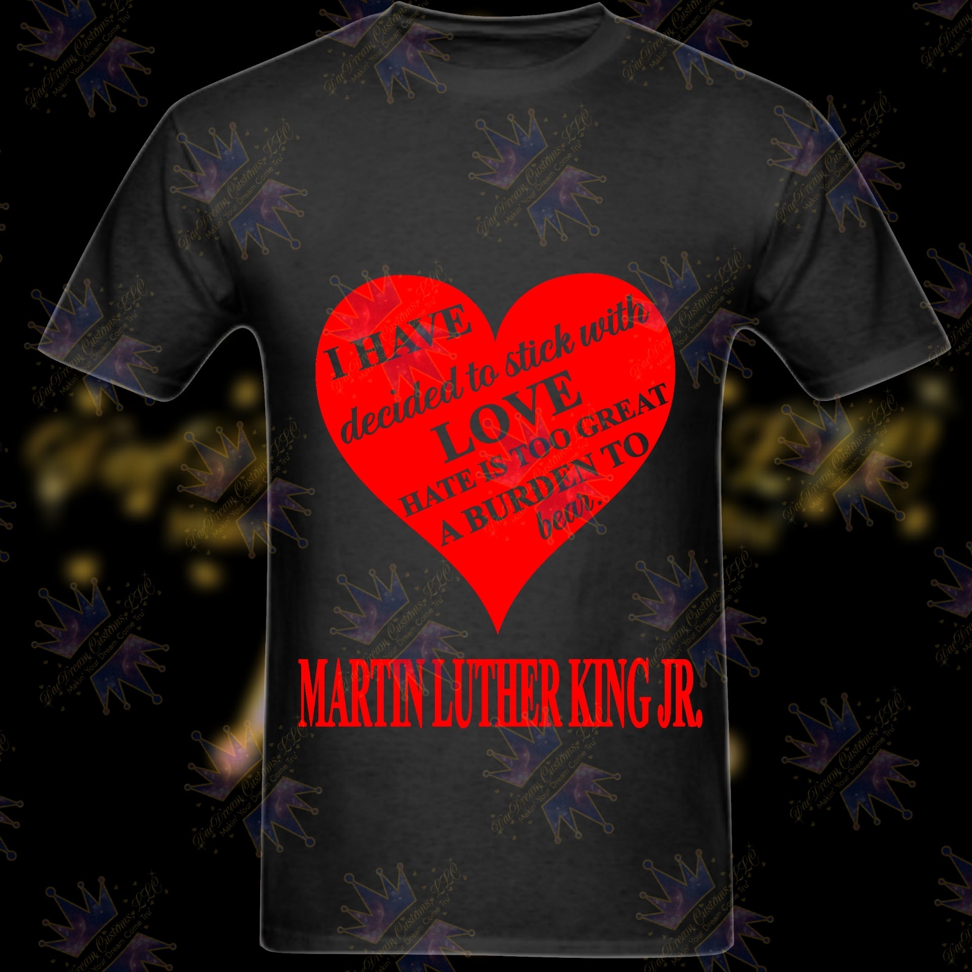 MLK - Love T-Shirt - DaeDream Customs