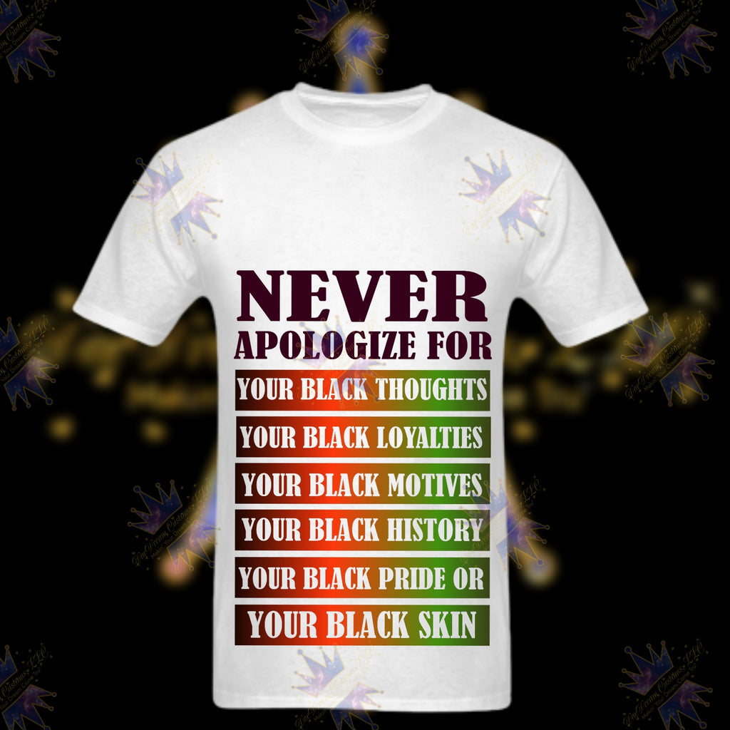 Never Apologize T-Shirt - DaeDream Customs