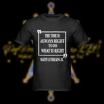 Load image into Gallery viewer, MLK - Always The Right Time T-Shirt - DaeDream Customs
