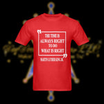 Load image into Gallery viewer, MLK - Always The Right Time T-Shirt - DaeDream Customs
